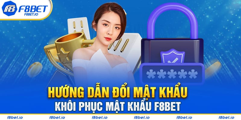 Những câu hỏi thường gặp về mật khẩu F8bet